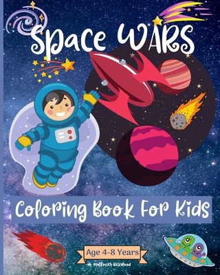 Space Wars Coloring Book For Kids Ages 4-8 year... B0CHN5XZNM Book Cover