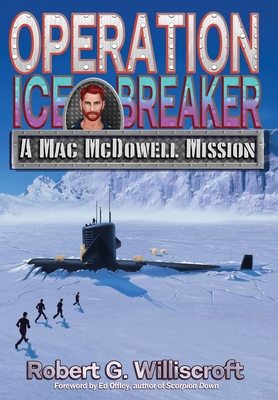 Operation Ice Breaker: A Mac McDowell Mission 1947893076 Book Cover