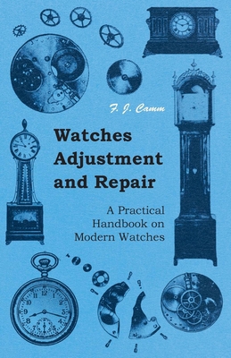 Watches Adjustment and Repair - A Practical Han... 1445519461 Book Cover