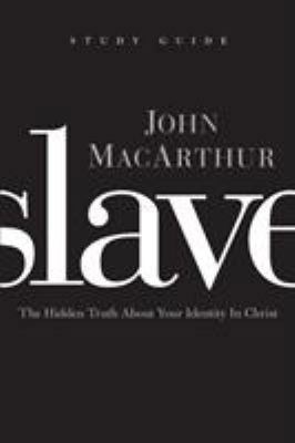 Slave, the Study Guide: The Hidden Truth about ... 1400202914 Book Cover