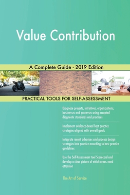 Value Contribution A Complete Guide - 2019 Edition 0655840109 Book Cover