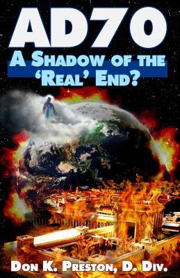 Ad 70: A Shadow of the Real End? 1937501108 Book Cover