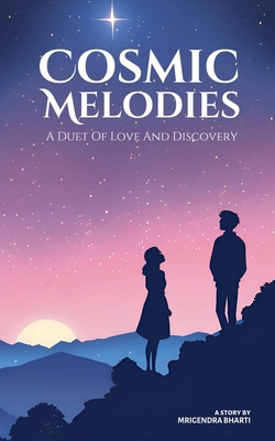 Cosmic Melodies; A Duet Of Love And Discovery            Book Cover