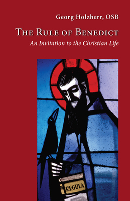 The Rule of Benedict: An Invitation to the Chri... 0879072563 Book Cover