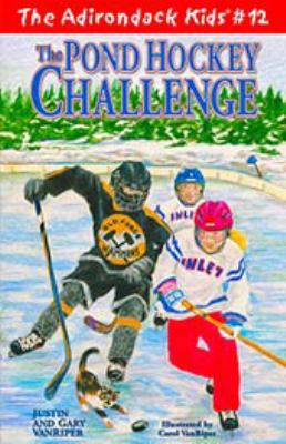 The Adirondack Kids #12: The Pond Hockey Challenge 0982625022 Book Cover