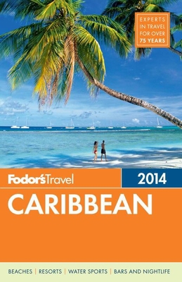 Fodor's Caribbean 2014 (Full-color Travel Guide) 0770432255 Book Cover