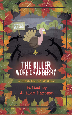 The Killer Wore Cranberry: A Fifth Course of Chaos 1945447648 Book Cover