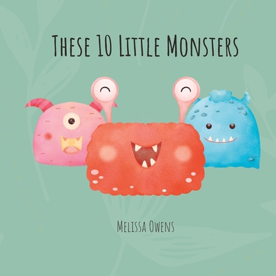 These 10 Little Monsters: Learning To Count B0BQGCSX6C Book Cover