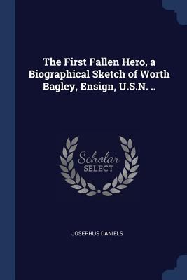 The First Fallen Hero, a Biographical Sketch of... 1376650363 Book Cover