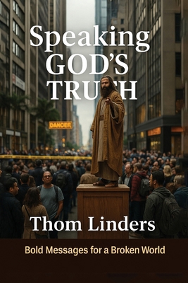Speaking God's Truth: Bold Messages for a Broke... 1807021475 Book Cover