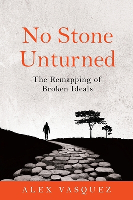 No Stone Unturned: The Remapping of Broken Ideals 1734021233 Book Cover