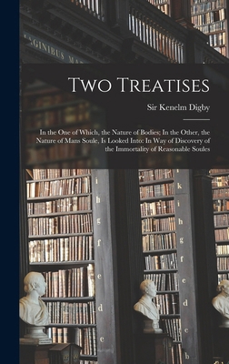 Two Treatises: In the one of Which, the Nature ... 1019273631 Book Cover