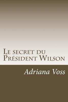Le secret du Président Wilson [French] 1539629708 Book Cover