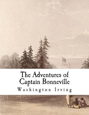 The Adventures of Captain Bonneville: Digested ... 1979862168 Book Cover