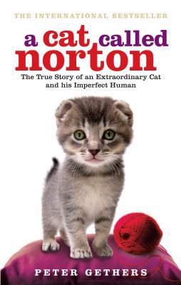 A Cat Called Norton: The True Story of an Extra... 0091933293 Book Cover