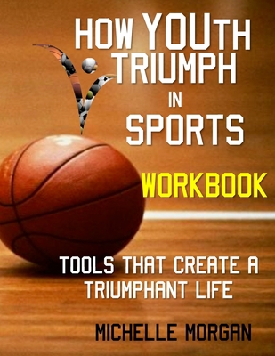 How YOUth Triumph in Sports: Tools That Create ... 0997797800 Book Cover