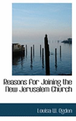 Reasons for Joining the New Jerusalem Church 0554826798 Book Cover