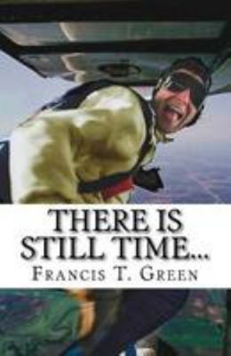 There Is Still TIME... 0692051732 Book Cover