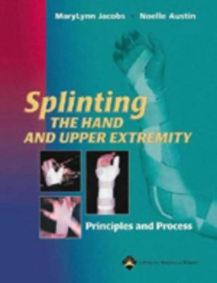 Splinting the Hand and Upper Extremity: Princip... B0073AK1WW Book Cover