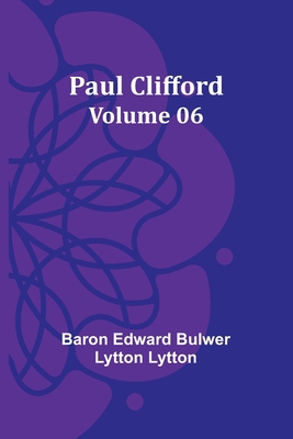 Paul Clifford - Volume 06 9357398767 Book Cover