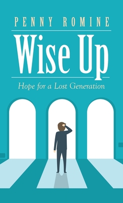 Wise Up: Hope for a Lost Generation 166423960X Book Cover