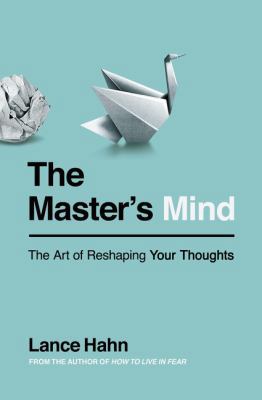 The Master's Mind: The Art of Reshaping Your Th... 0718035437 Book Cover