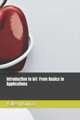 Introduction to IoT: From Basics to Applications B0DDXSCCVS Book Cover