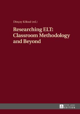 Researching Elt: Classroom Methodology and Beyond 3631669437 Book Cover