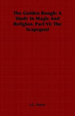 The Golden Bough: A Study In Magic And Religion... 184664481X Book Cover