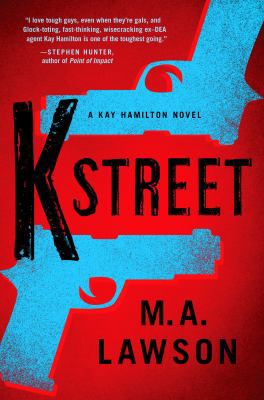 K Street: A Kay Hamilton Novel 0399575421 Book Cover