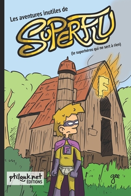 Les aventures inutiles de Superflu [French] 2493727053 Book Cover
