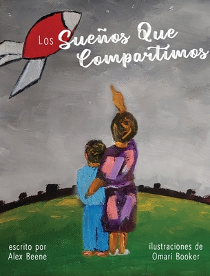 Los Sueños Que Compartimos [Spanish] 1734271167 Book Cover