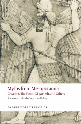 Myths from Mesopotamia: Creation, the Flood, Gi... 0199538360 Book Cover
