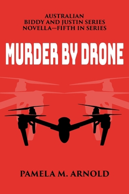 Murder by Drone: Biddy and Justin Series Novell... 1948260263 Book Cover