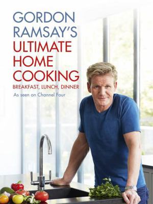 Gordon Ramsay's Ultimate Home Cooking 1444780786 Book Cover