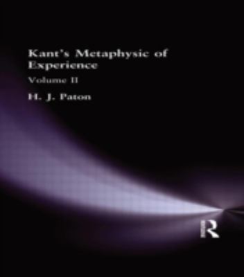 Kant's Metaphysic of Experience: Volume II 0415295874 Book Cover