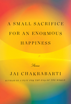 A Small Sacrifice for an Enormous Happiness: St... 0525658947 Book Cover