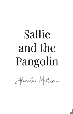 Sallie and the Pangolin 1998982262 Book Cover