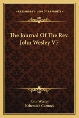 The Journal Of The Rev. John Wesley V7 1162983612 Book Cover