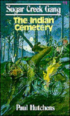 The Indian Cemetery (Sugar Creek Gang, No 11) 0802448135 Book Cover