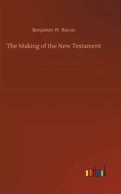 The Making of the New Testament 3752386045 Book Cover