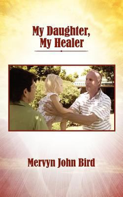 My Daughter, My Healer 1847486142 Book Cover