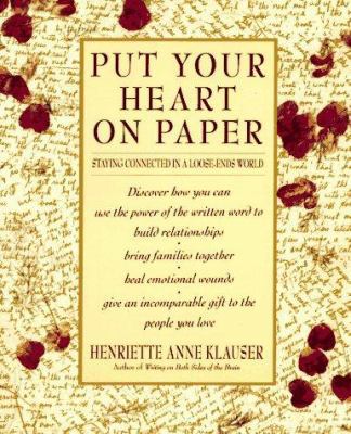 Put Your Heart on Paper: Staying Connected In A Loose-Ends World