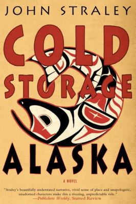 Cold Storage, Alaska (A Cold Storage Novel) 1616953063 Book Cover