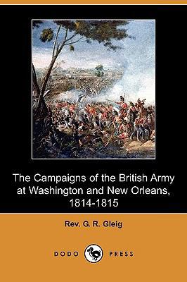 The Campaigns of the British Army at Washington... 1409974863 Book Cover