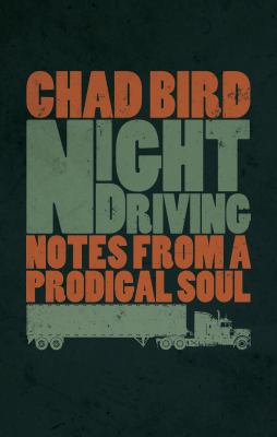 Night Driving: Notes from a Prodigal Soul 0802874010 Book Cover