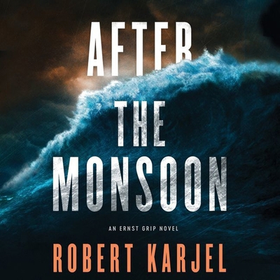 After the Monsoon: An Ernst Grip Novel 1982528257 Book Cover