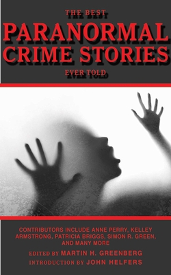 The Best Paranormal Crime Stories Ever Told 1616081198 Book Cover