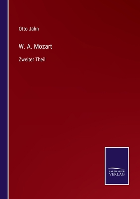 W. A. Mozart: Zweiter Theil [German] 3752539348 Book Cover