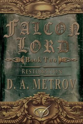 Falcon Lord: Restoration: A Steampunk Fantasy N... 1483978486 Book Cover